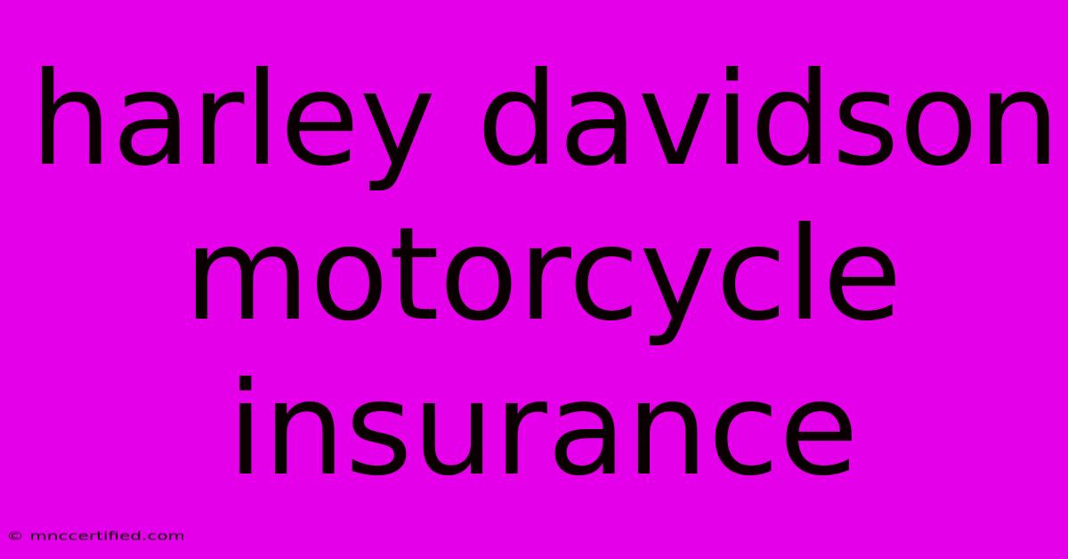 Harley Davidson Motorcycle Insurance