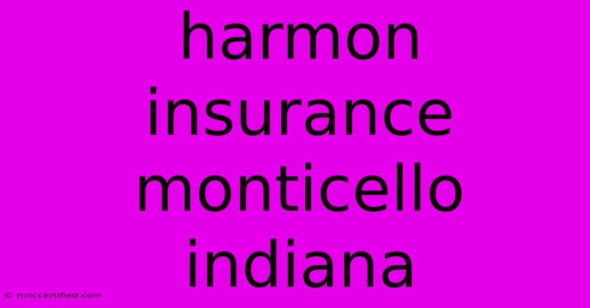 Harmon Insurance Monticello Indiana