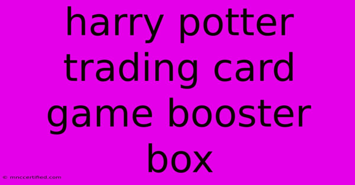 Harry Potter Trading Card Game Booster Box