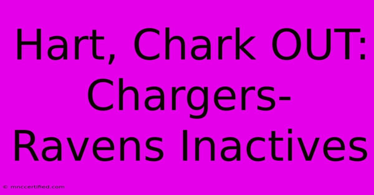 Hart, Chark OUT: Chargers-Ravens Inactives