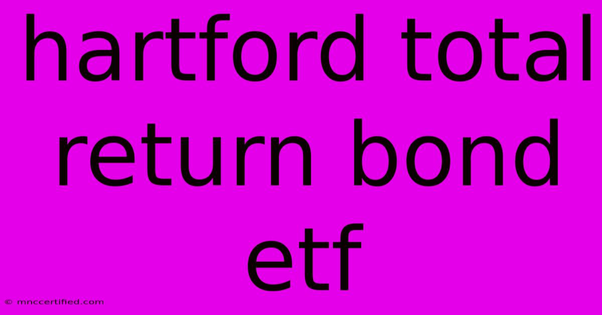 Hartford Total Return Bond Etf