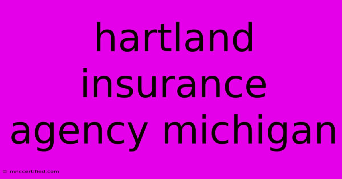 Hartland Insurance Agency Michigan