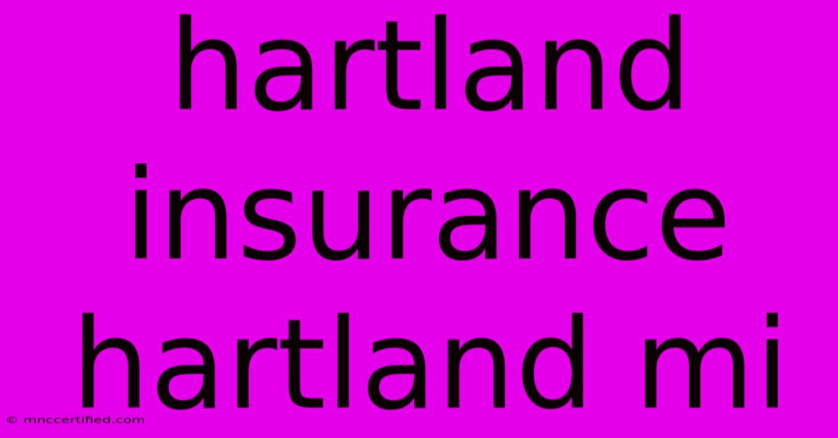 Hartland Insurance Hartland Mi