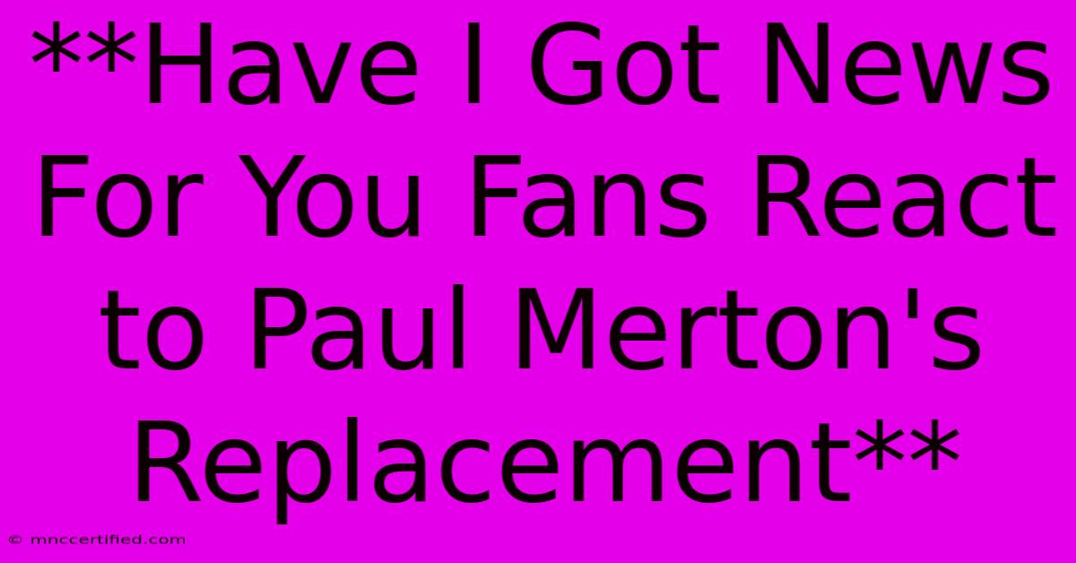 **Have I Got News For You Fans React To Paul Merton's Replacement**