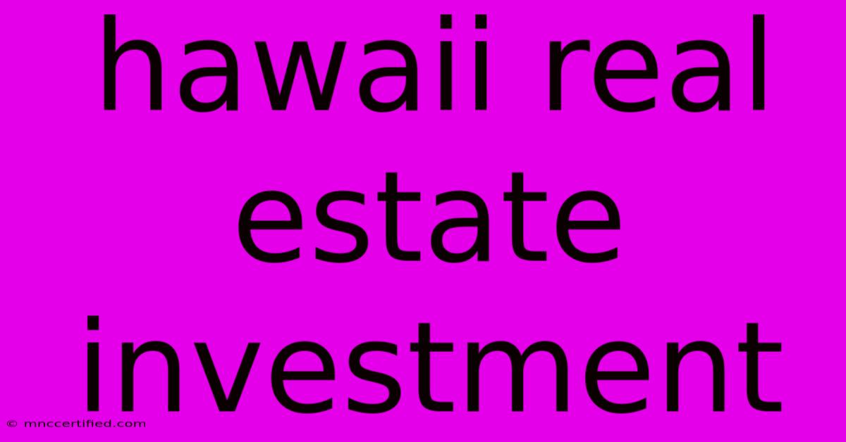 Hawaii Real Estate Investment