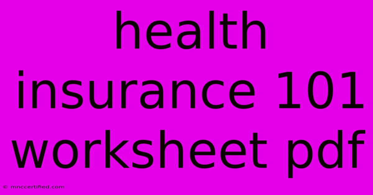 Health Insurance 101 Worksheet Pdf