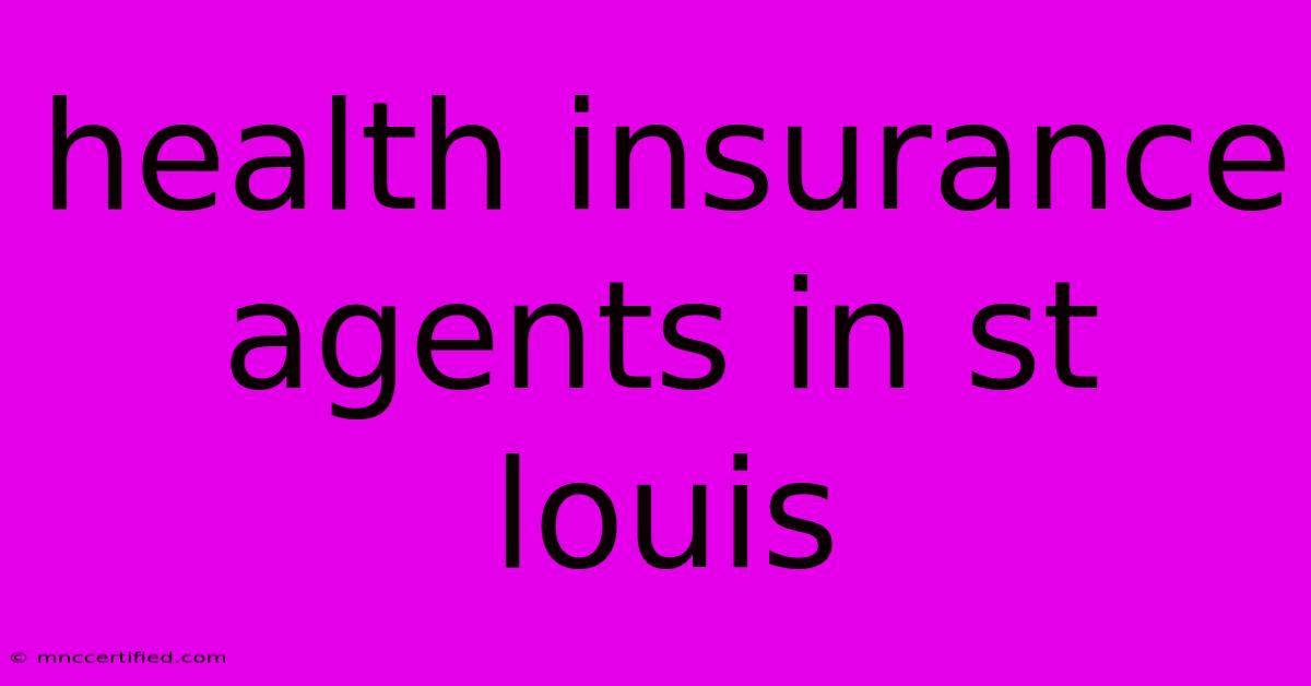 Health Insurance Agents In St Louis