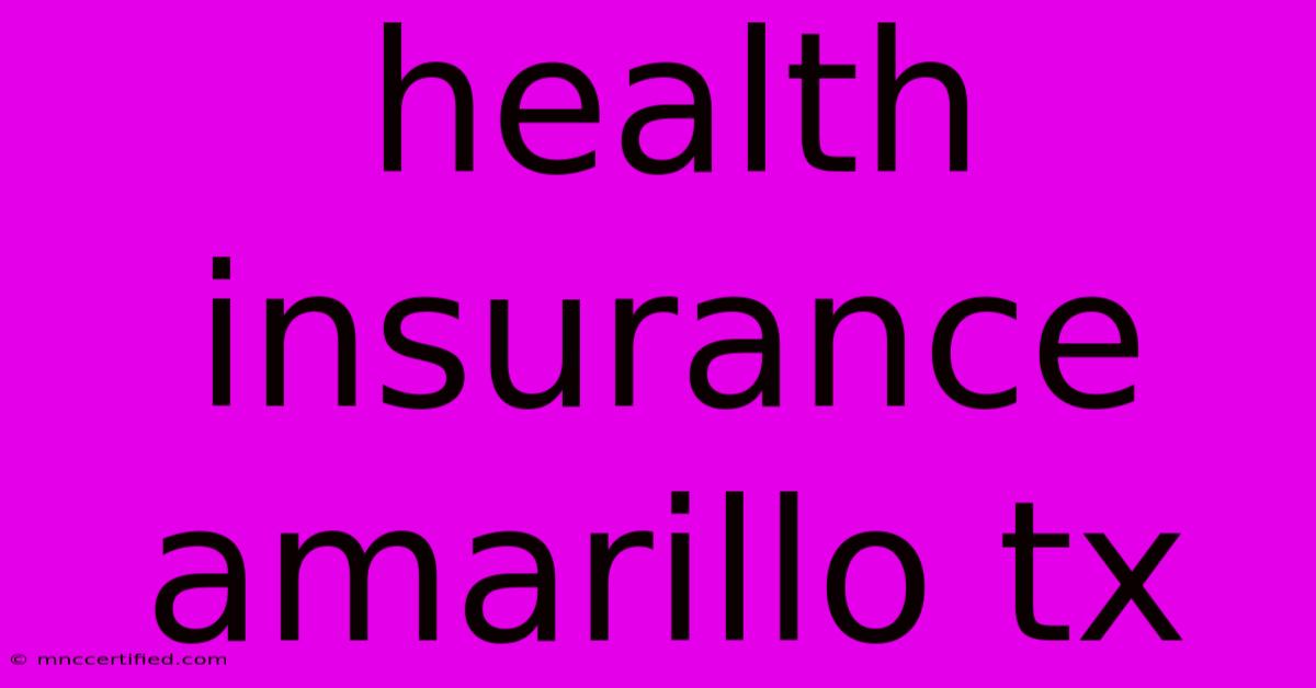 Health Insurance Amarillo Tx