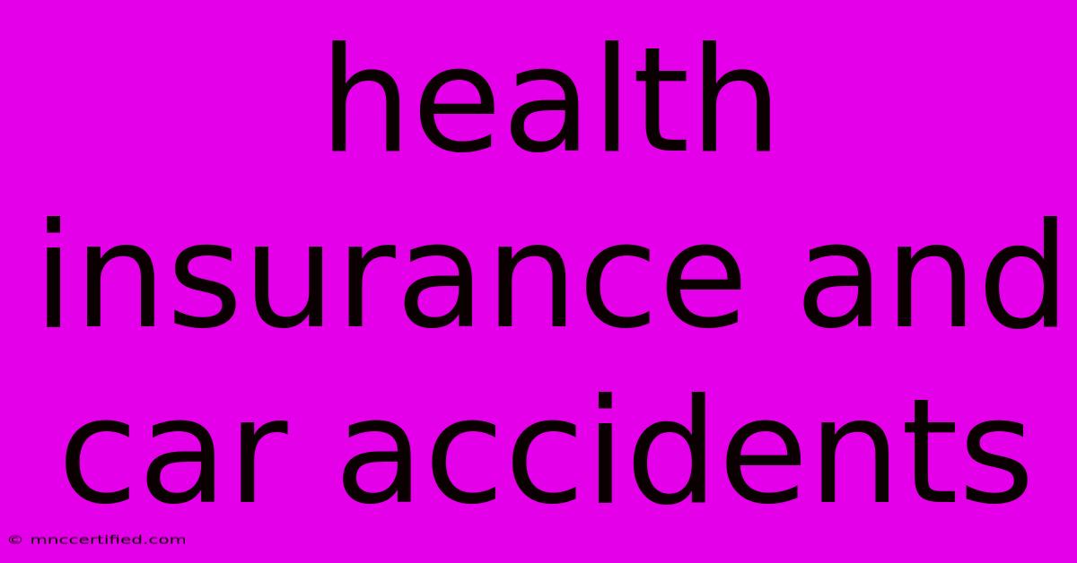 Health Insurance And Car Accidents