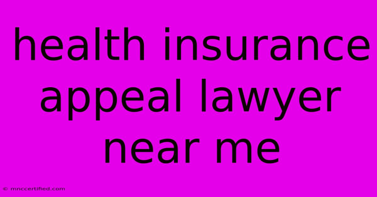 Health Insurance Appeal Lawyer Near Me