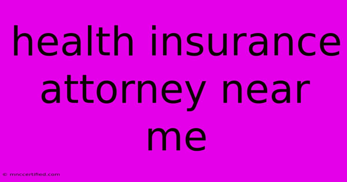 Health Insurance Attorney Near Me