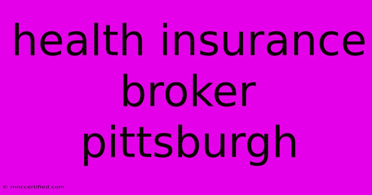 Health Insurance Broker Pittsburgh