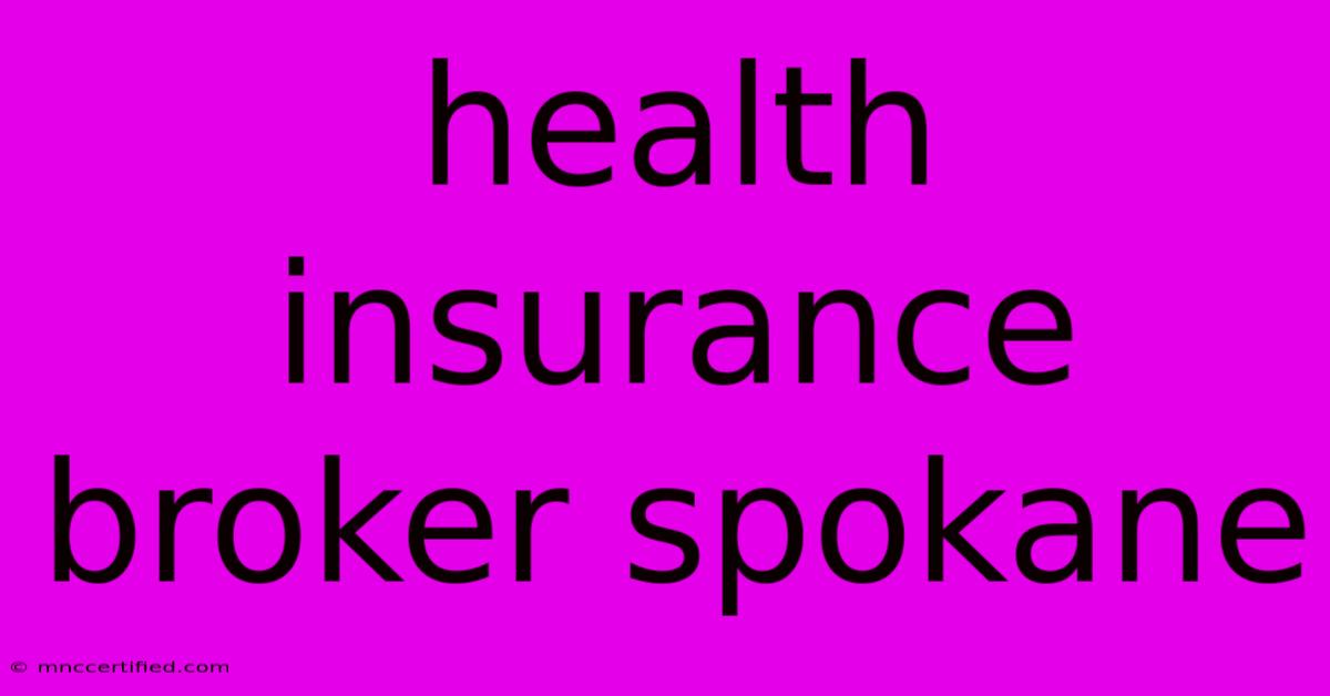 Health Insurance Broker Spokane