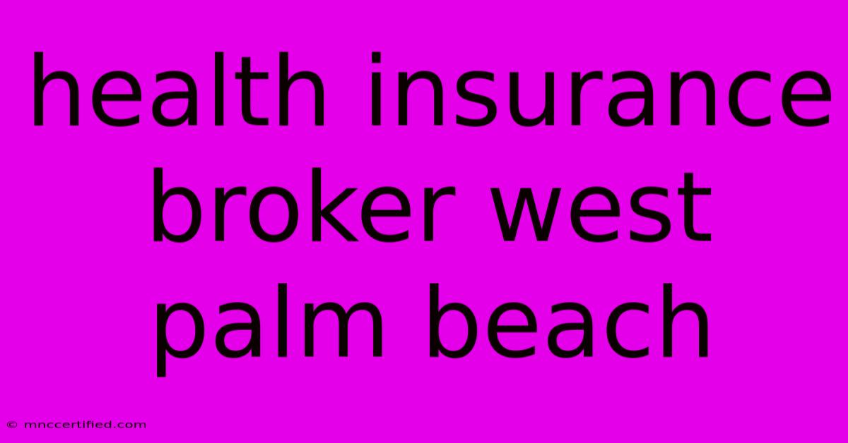 Health Insurance Broker West Palm Beach