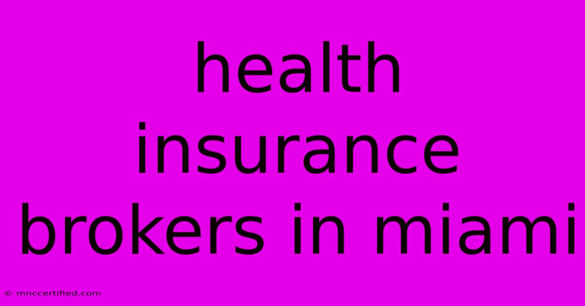 Health Insurance Brokers In Miami