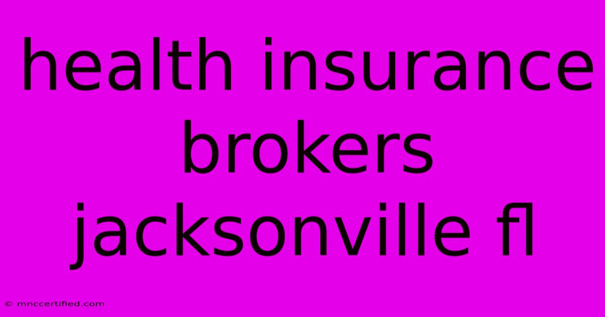 Health Insurance Brokers Jacksonville Fl