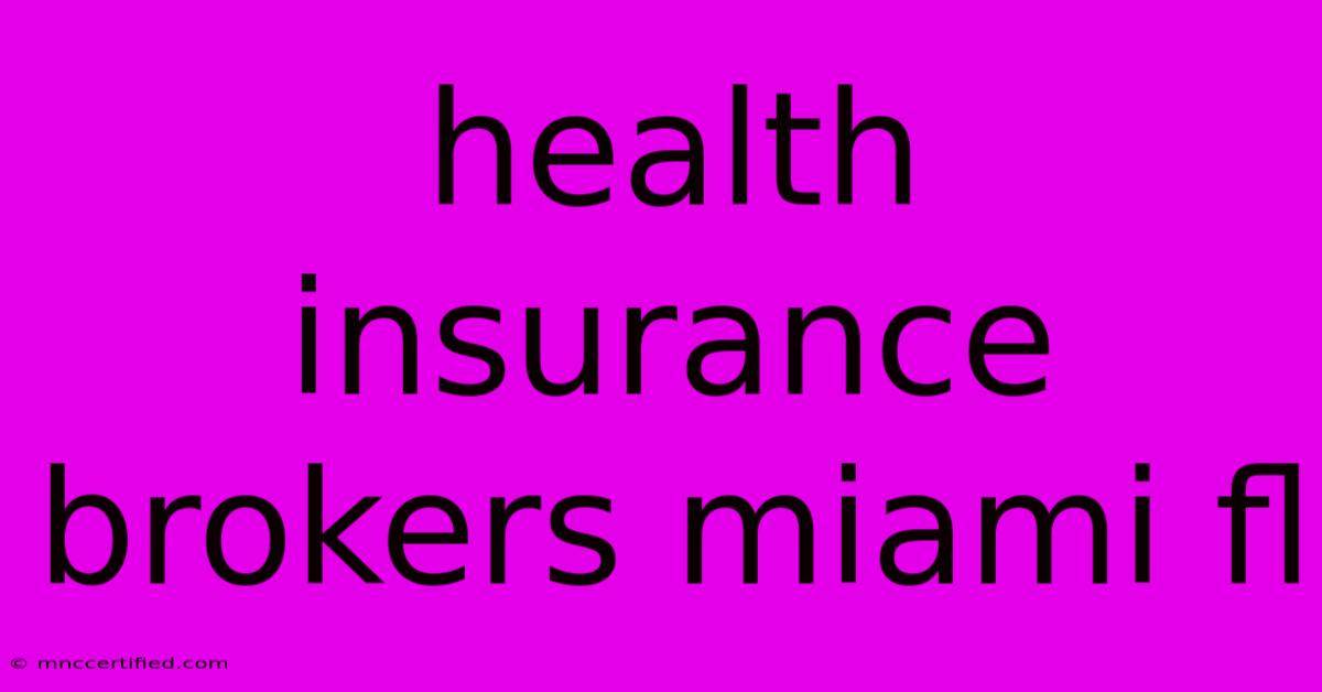 Health Insurance Brokers Miami Fl