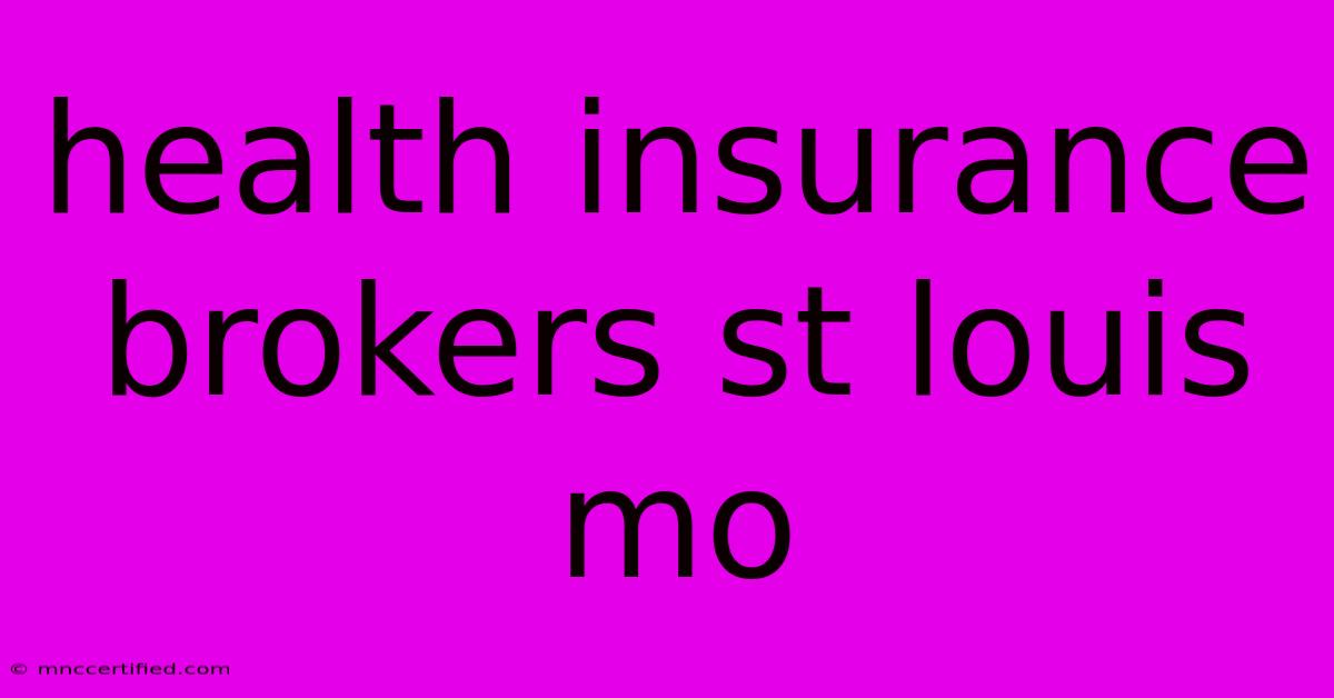 Health Insurance Brokers St Louis Mo