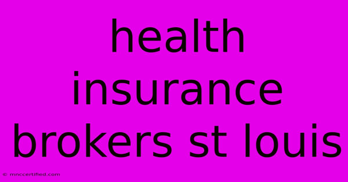 Health Insurance Brokers St Louis