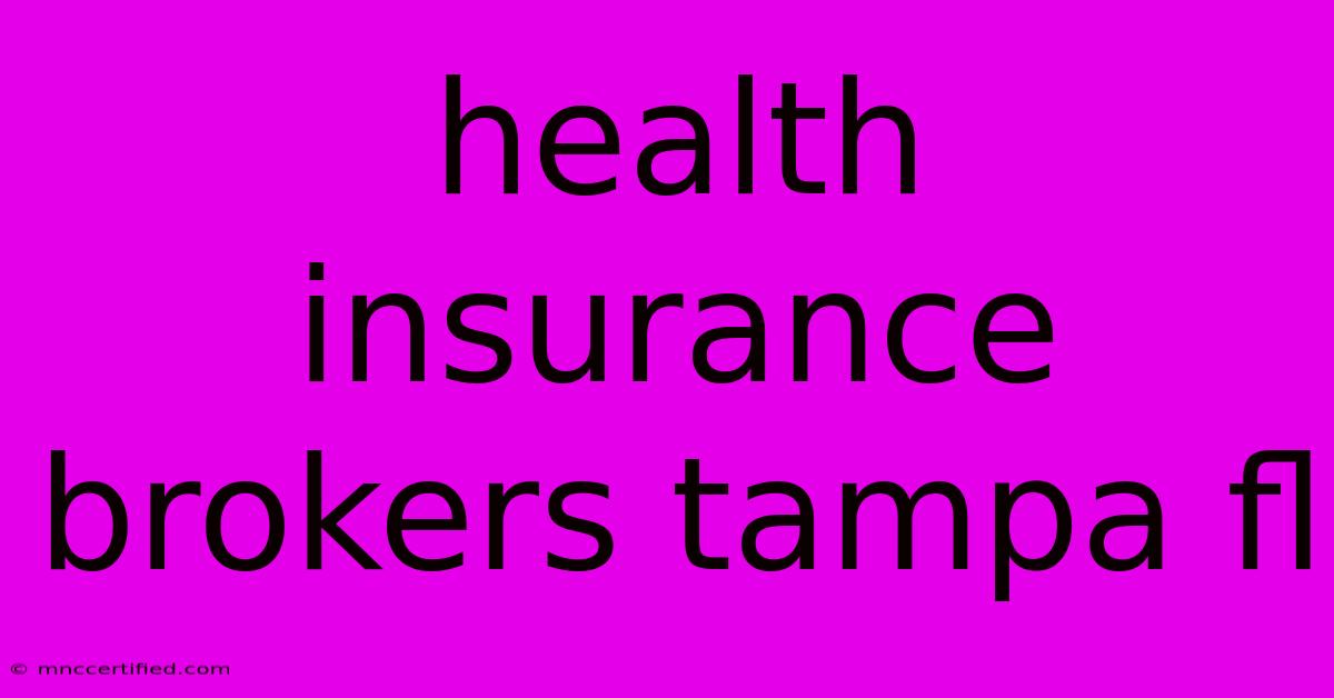 Health Insurance Brokers Tampa Fl