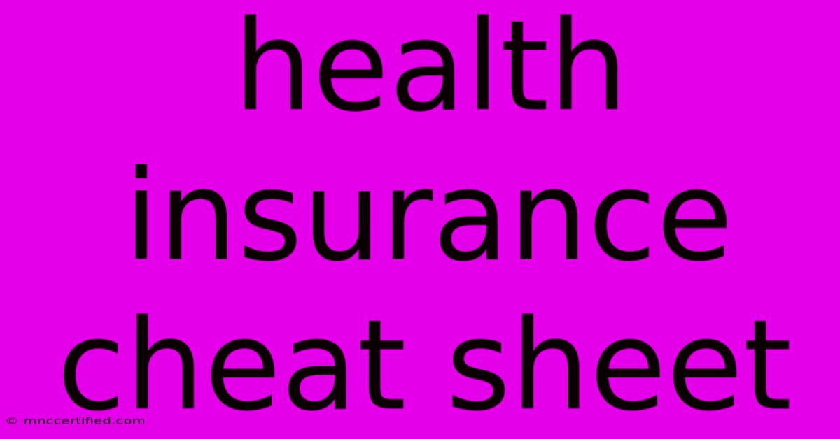 Health Insurance Cheat Sheet