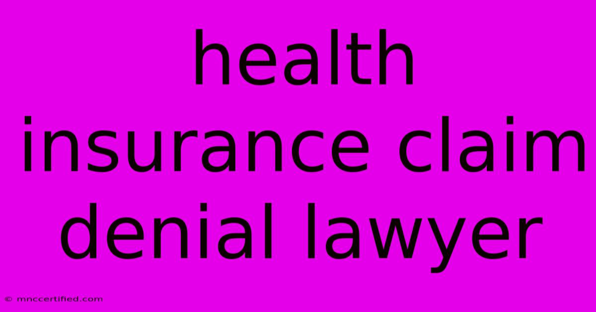 Health Insurance Claim Denial Lawyer