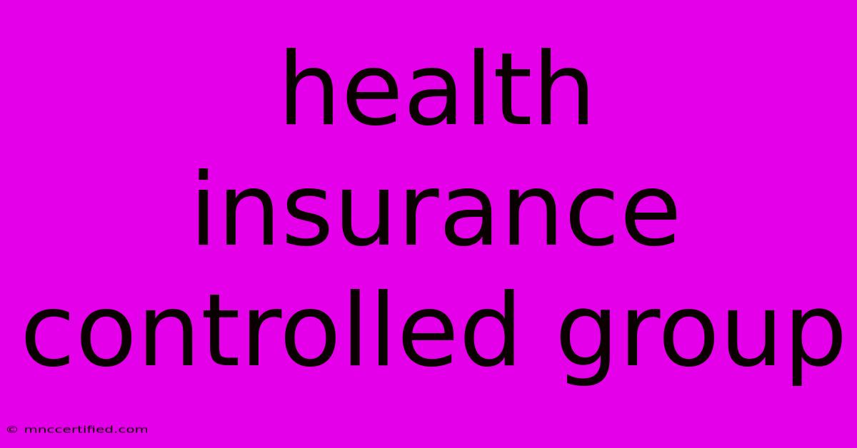 Health Insurance Controlled Group