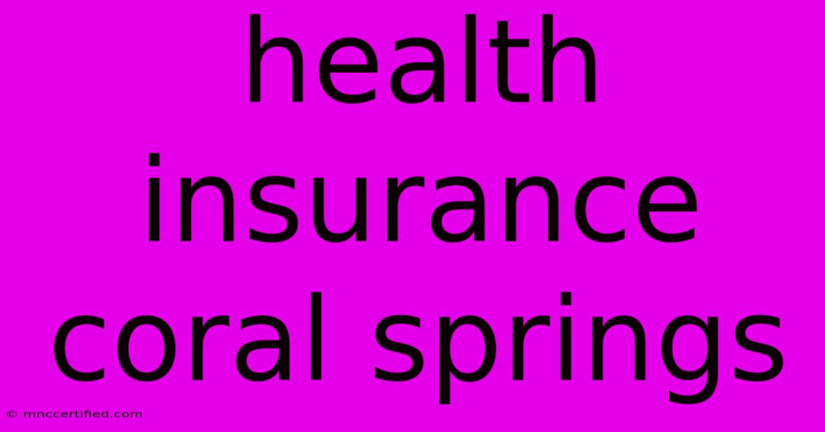 Health Insurance Coral Springs