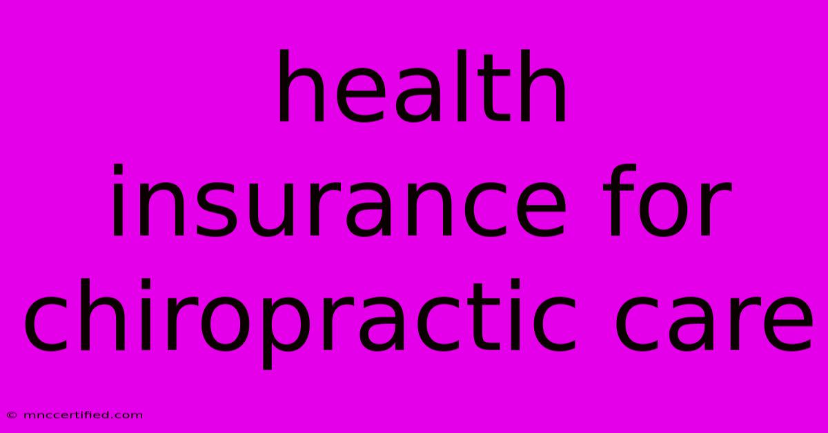 Health Insurance For Chiropractic Care