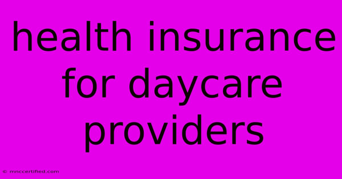 Health Insurance For Daycare Providers