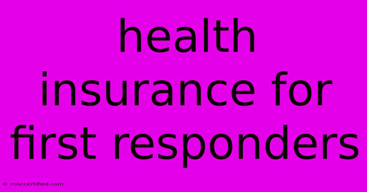 Health Insurance For First Responders