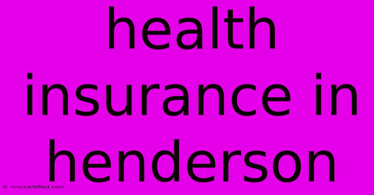 Health Insurance In Henderson