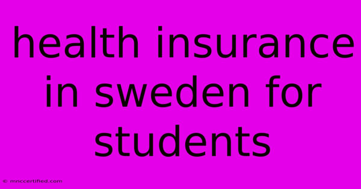 Health Insurance In Sweden For Students