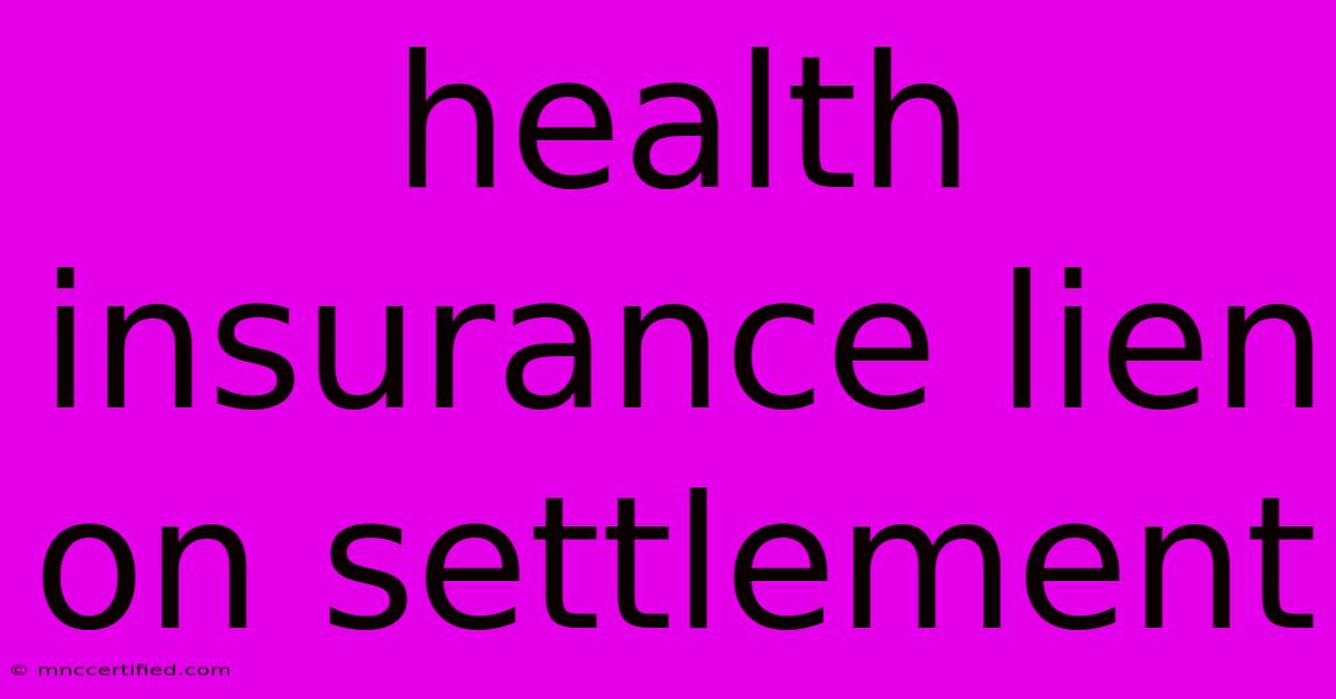 Health Insurance Lien On Settlement