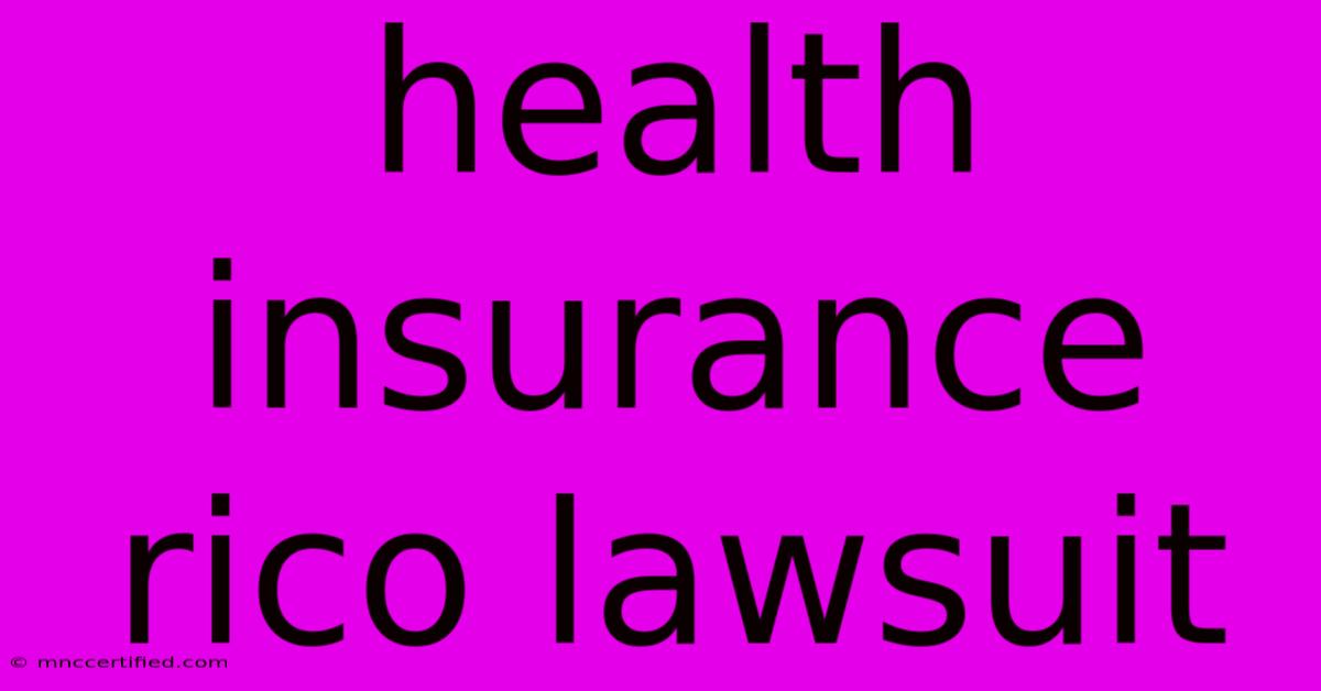 Health Insurance Rico Lawsuit