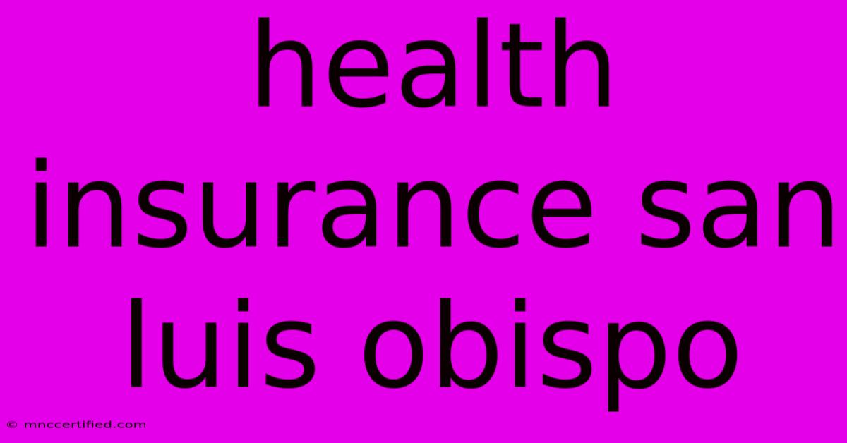 Health Insurance San Luis Obispo