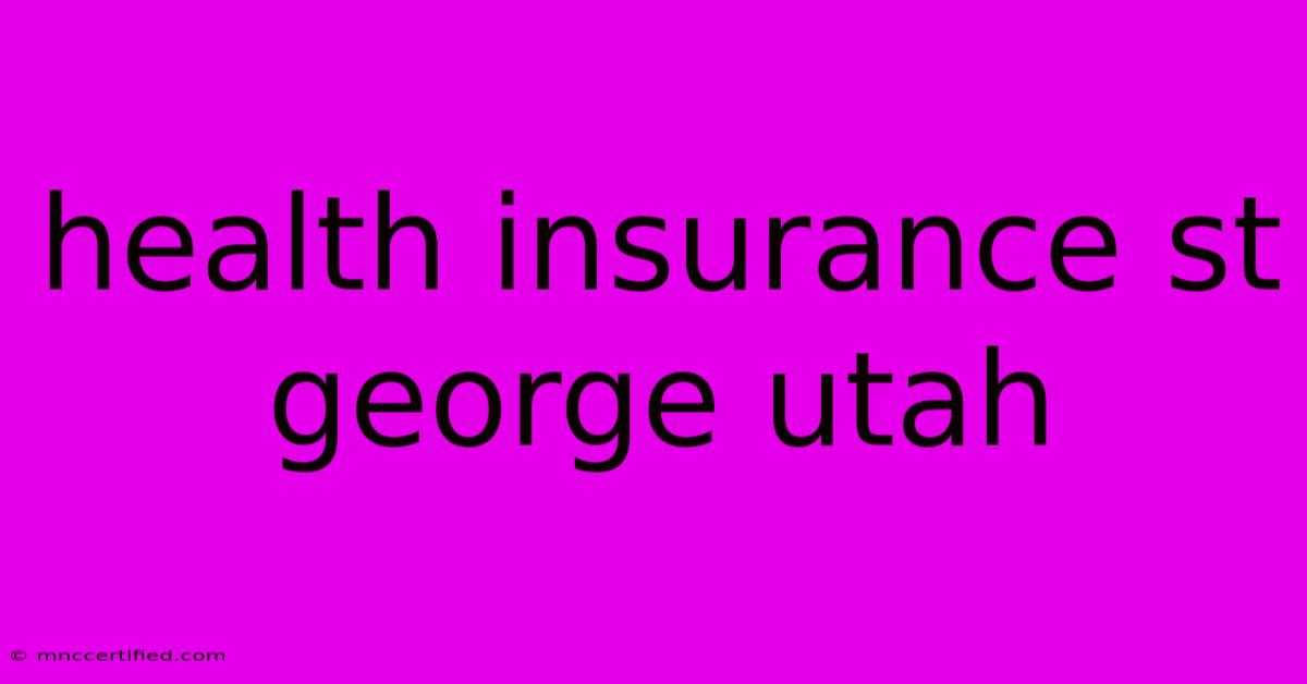 Health Insurance St George Utah