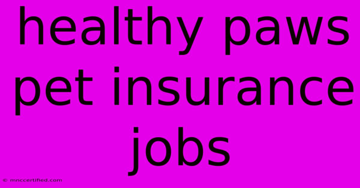 Healthy Paws Pet Insurance Jobs