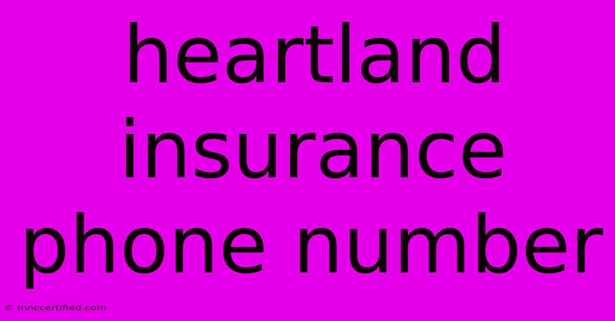 Heartland Insurance Phone Number