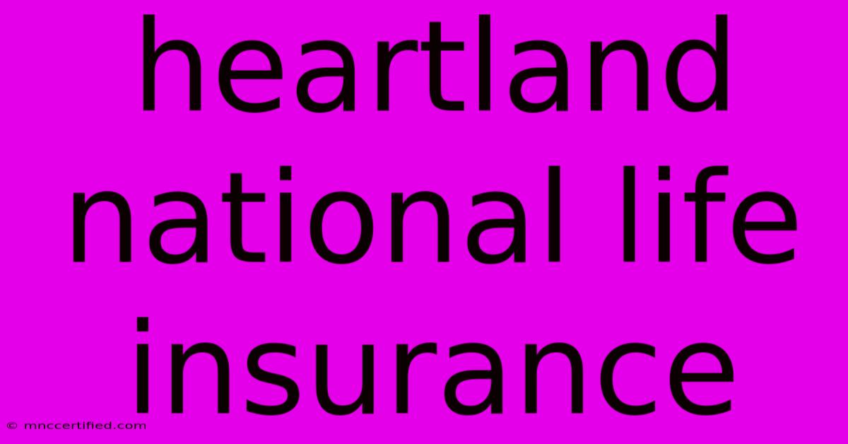 Heartland National Life Insurance