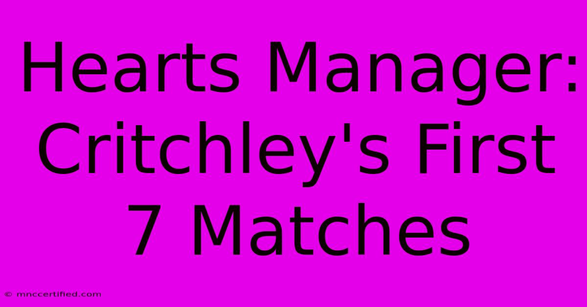 Hearts Manager: Critchley's First 7 Matches