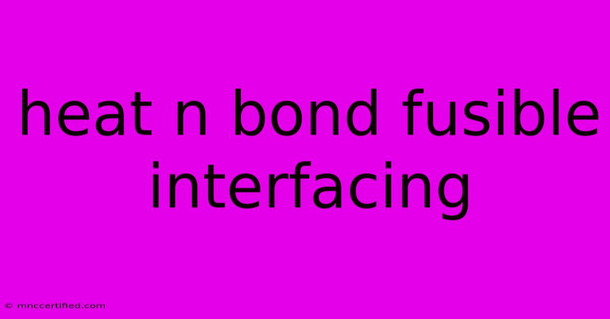 Heat N Bond Fusible Interfacing