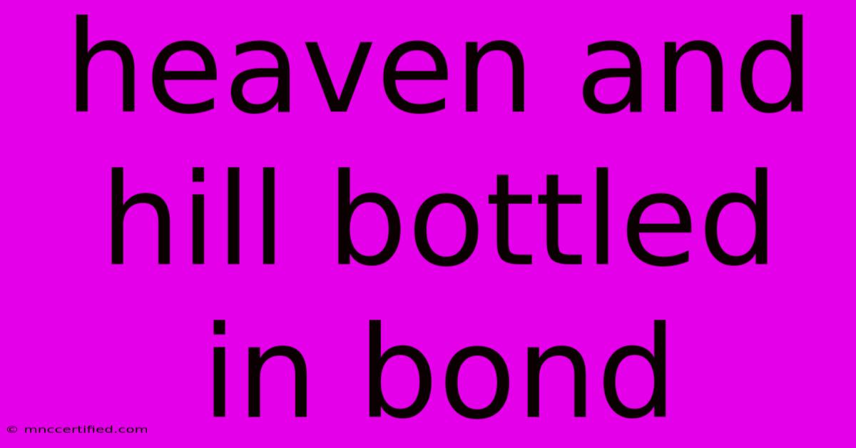 Heaven And Hill Bottled In Bond