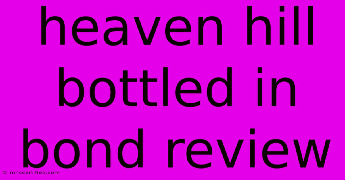 Heaven Hill Bottled In Bond Review