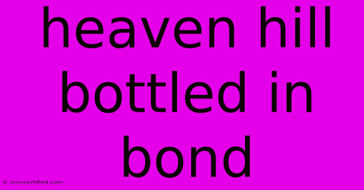 Heaven Hill Bottled In Bond