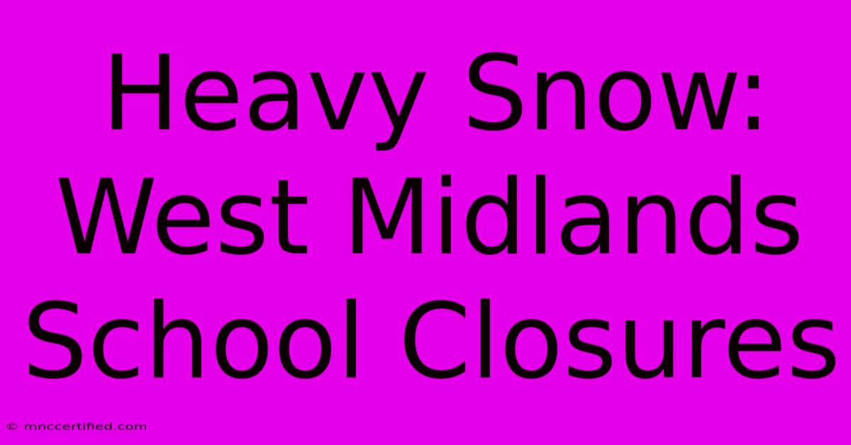 Heavy Snow: West Midlands School Closures