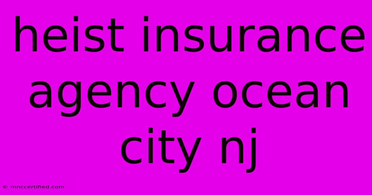 Heist Insurance Agency Ocean City Nj