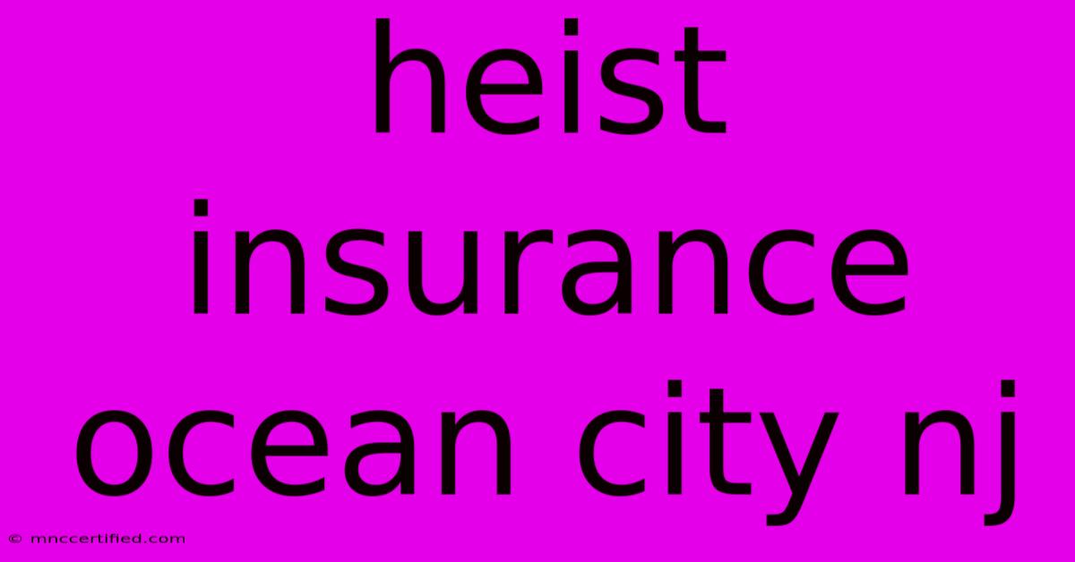 Heist Insurance Ocean City Nj