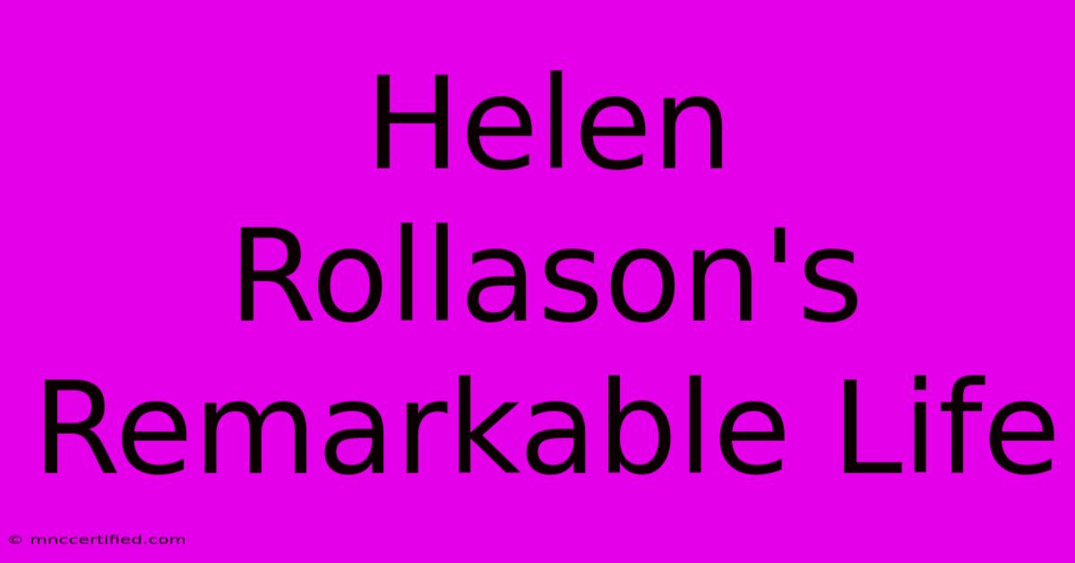 Helen Rollason's Remarkable Life