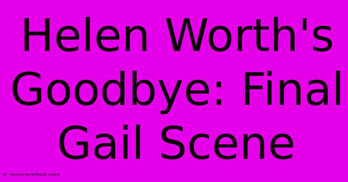 Helen Worth's Goodbye: Final Gail Scene